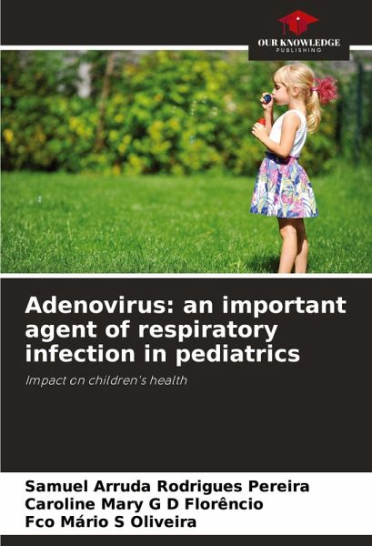Adenovirus: an important agent of respiratory infection in pediatrics Adenovirus: an important agent of respiratory infection in pediatrics