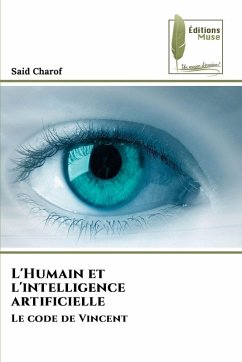 L'Humain et l'intelligence artificielle - Charof, Said L'Humain et l'intelligence artificielle - Charof, Said