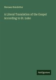A Literal Translation of the Gospel According to St. Luke