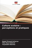 Culture scolaire : perceptions et pratiques Culture scolaire : perceptions et pratiques