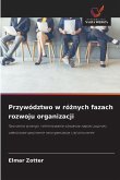 Przywództwo w ró¿nych fazach rozwoju organizacji Przywództwo w ró¿nych fazach rozwoju organizacji