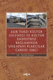 Asik Tarzi Kültür Gelenegi ve Kültür Endüstri Baglaminda Unkapani Plakcilar Carsisi Asik Tarzi Kültür Gelenegi ve Kültür Endüstri Baglaminda Unkapani Plakcilar Carsisi