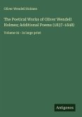 The Poetical Works of Oliver Wendell Holmes; Additional Poems (1837-1848)