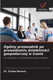 Ogólny przewodnik po prowadzeniu dzia¿alno¿ci gospodarczej w Iranie Ogólny przewodnik po prowadzeniu dzia¿alno¿ci gospodarczej w Iranie