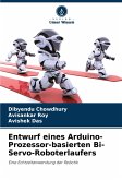Entwurf eines Arduino-Prozessor-basierten Bi-Servo-Roboterlaufers Entwurf eines Arduino-Prozessor-basierten Bi-Servo-Roboterlaufers