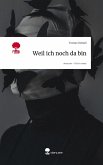 Weil ich noch da bin. Life is a Story - story.one Weil ich noch da bin. Life is a Story - story.one
