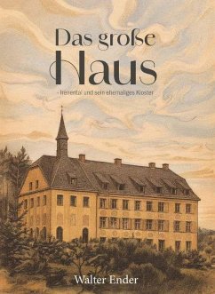 Cover Das große Haus - Irenental und sein ehemaliges Kloster