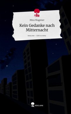 Cover Kein Gedanke nach Mitternacht. Life is a Story - story.one