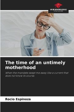 The time of an untimely motherhood - Espinoza, Rocio