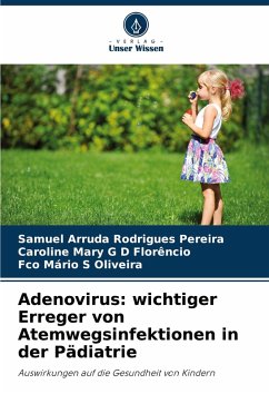 Adenovirus: wichtiger Erreger von Atemwegsinfektionen in der Pädiatrie - Rodrigues Pereira, Samuel Arruda;G D Florêncio, Caroline Mary;S Oliveira, Fco Mário