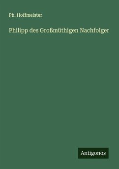 Cover Philipp des Großmüthigen Nachfolger