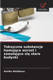 Toksyczne substancje hamuj¿ce wzrost i zawalaj¿ce si¿ stare budynki