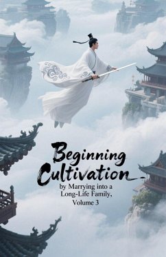 Beginning Cultivation by Marrying into a Long-Life Family, Volume 3 - Zenithnovels