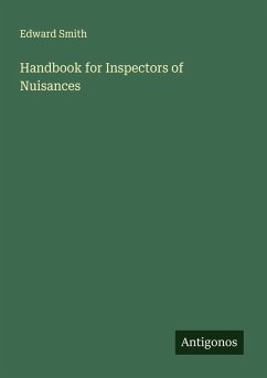 Handbook for Inspectors of Nuisances - Smith, Edward
