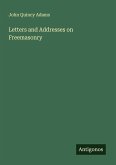 Letters and Addresses on Freemasonry Letters and Addresses on Freemasonry