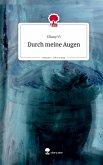 Durch meine Augen. Life is a Story - story.one