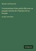 Conversations d'une petite fille avec sa poupée; Suivies De L'histoire De La Poupée Conversations d'une petite fille avec sa poupée; Suivies De L'histoire De La Poupée