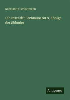 Cover Die Inschrift Eschmunazar's, Königs der Sidonier