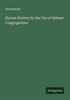 Hymns Written for the Use of Hebrew Congregations - Anonymous