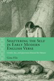 Shattering the Self in Early Modern English Verse Shattering the Self in Early Modern English Verse