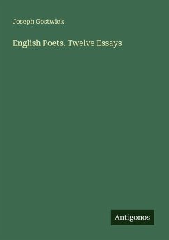English Poets. Twelve Essays - Gostwick, Joseph