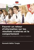 Fournir un retour d'information sur les résultats scolaires et le comportement