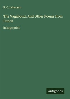 The Vagabond, And Other Poems from Punch - Lehmann, R. C.