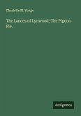 The Lances of Lynwood; The Pigeon Pie.