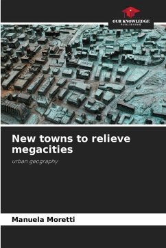 New towns to relieve megacities - Moretti, Manuela