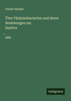 Cover Über Fäulnissbacterien und deren Beziehungen zur Septica¿mie