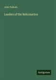 Leaders of the Reformation Leaders of the Reformation