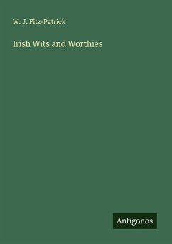Irish Wits and Worthies - Fitz-Patrick, W. J.