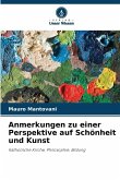 Anmerkungen zu einer Perspektive auf Schönheit und Kunst Anmerkungen zu einer Perspektive auf Schönheit und Kunst
