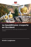Le bouddhisme s'exporte en Occident Le bouddhisme s'exporte en Occident
