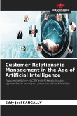Customer Relationship Management in the Age of Artificial Intelligence Customer Relationship Management in the Age of Artificial Intelligence