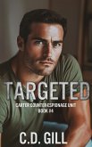 Targeted: Second-Chance, Slow-Burn Clean Romantic Suspense (Carter Counter-Espionage Unit, #4) (eBook, ePUB)