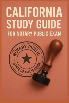 Study Guide for California Notary Public Exam - Study Guide for Ca Notary Exam Study Guide for California Notary Public Exam - Study Guide for Ca Notary Exam