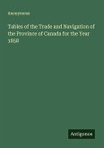 Tables of the Trade and Navigation of the Province of Canada for the Year 1858