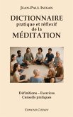 Dictionnaire pratique et réflexif de la méditation Dictionnaire pratique et réflexif de la méditation