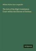 The Acts of the High Commission Court within the Diocese of Durham The Acts of the High Commission Court within the Diocese of Durham