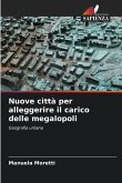 Nuove città per alleggerire il carico delle megalopoli