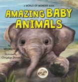 Amazing Baby Animals Amazing Baby Animals