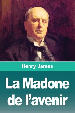 La Madone de l'avenir - James, Henry