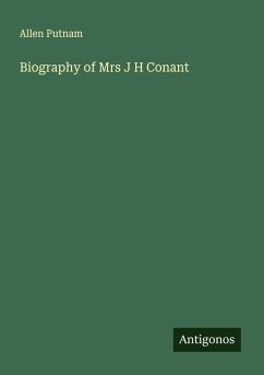 Biography of Mrs J H Conant - Putnam, Allen