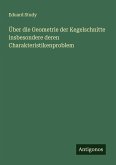 Über die Geometrie der Kegelschnitte insbesondere deren Charakteristikenproblem
