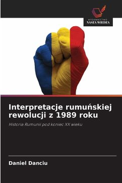 Cover Interpretacje rumu¿skiej rewolucji z 1989 roku