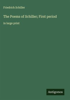 The Poems of Schiller; First period - Schiller, Friedrich
