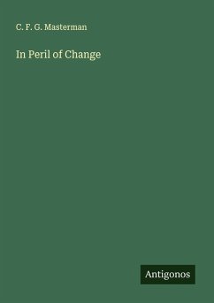 In Peril of Change - Masterman, C. F. G.