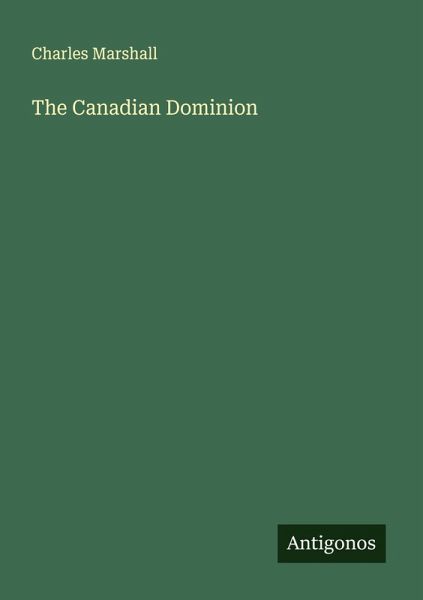 The Canadian Dominion The Canadian Dominion