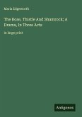 The Rose, Thistle And Shamrock; A Drama, In Three Acts